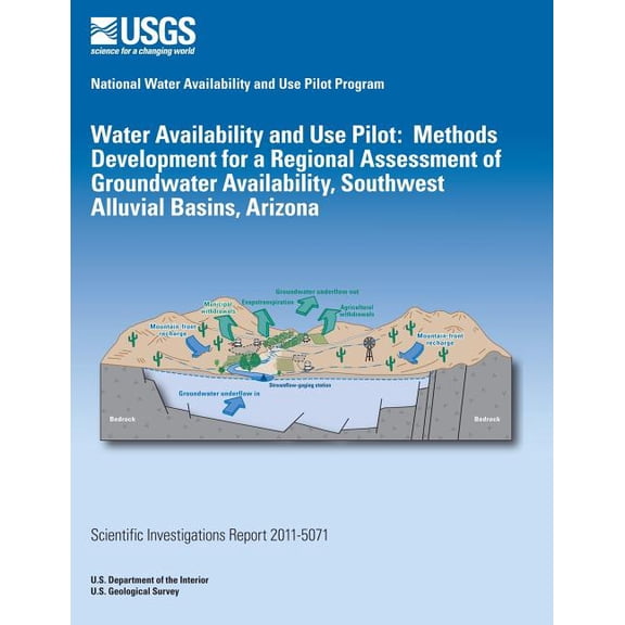 Water Availability and Use Pilot: Methods Development for a Regional Assessment of Groundwater Availability Southwest Alluvial Basins, Arizona (Paperback)