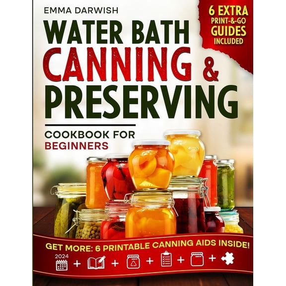 Water Bath Canning & Preserving Cookbook for Beginners: Granny's 'Can-Do' Secrets for Jar-Dropping Preserves: A Step-by-, (Paperback)