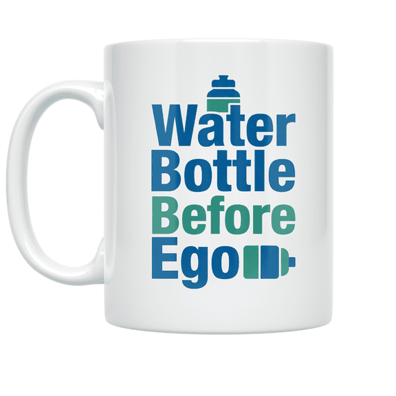 Water Bottle Before Ego - Hydration Mindset Enthusiast - 11 oz Ceramic Coffee Mug