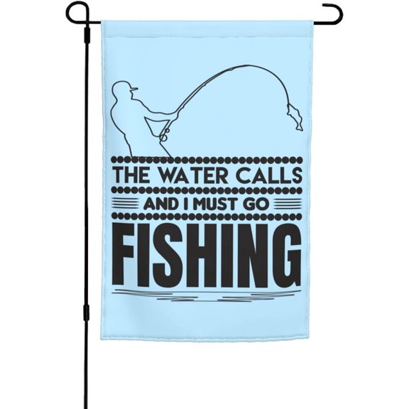 The Water Calls And I Must Go Fishing Garden Flag 12x18 Inches Double-Sided Print Suitable For Outdoor Courtyards, Lawns, Homes, Or Holiday Decoration
