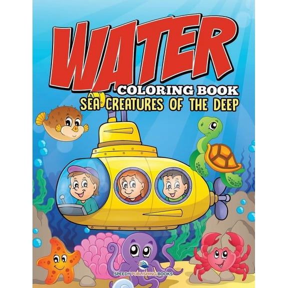 Water Coloring Book: Sea Creatures of the Deep, (Paperback)