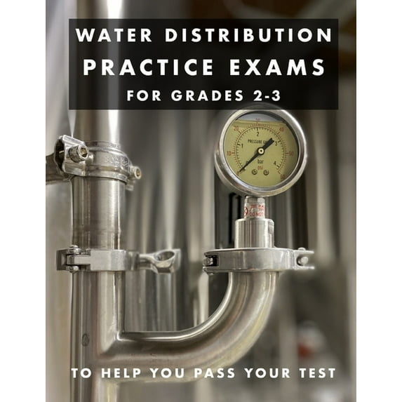 Water Distribution Practice Exams: For Grades 2-3 (Paperback) by Joshua Armstrong