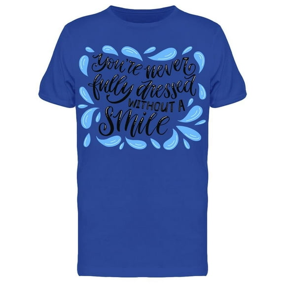 Water Drops Smile  Quote T-Shirt Men -Image by Shutterstock, Male XX-Large