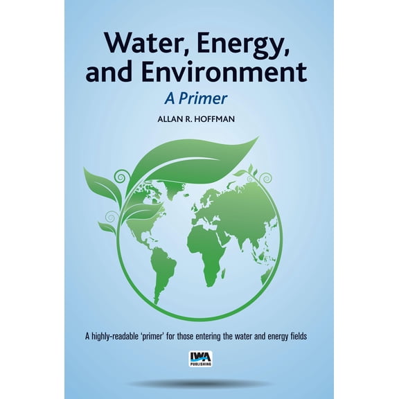 Water, Energy, and Environment - A Primer (Paperback)