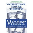 thumbnail image 1 of Water: For Health, for Healing, for Life: You're Not Sick, You're Thirsty!, (Paperback), 1 of 1
