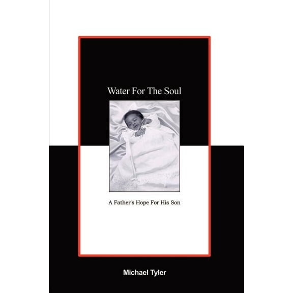Water For The Soul: A Father's Hope for His Son, (Paperback)