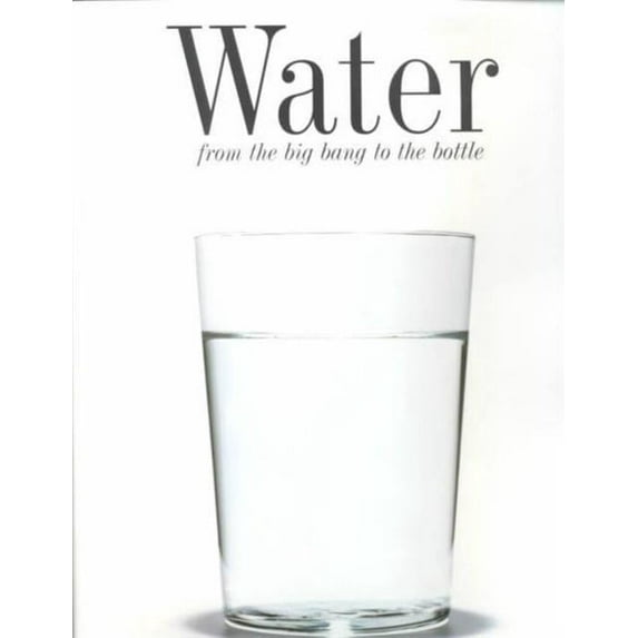 Pre-Owned Water: From the Big Bang to the Bottle (Hardcover) 2843232090 9782843232091