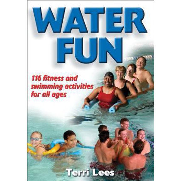 Pre-Owned Water Fun: 116 Fitness and Swimming Activities for All Ages (Paperback) 0736063781 9780736063784