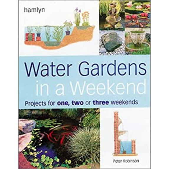 Pre-Owned Water Gardens in a Weekend: Projects for One, Two or Three Weekends (Hardcover) 0806980117 9780806980119
