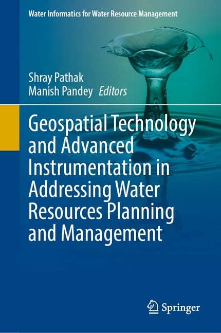 Water Informatics for Water Resource Man Geospatial Technology and Advanced Instrumentation in Addressing Water Resources Planning and Management, (Hardcover)