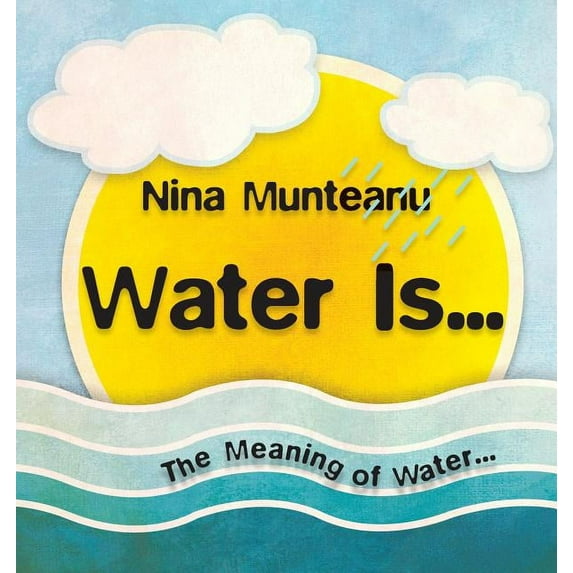 Water Is... (Paperback)