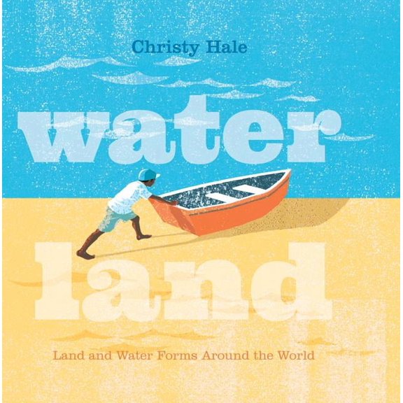 Water Land: Land and Water Forms Around the World (Hardcover)