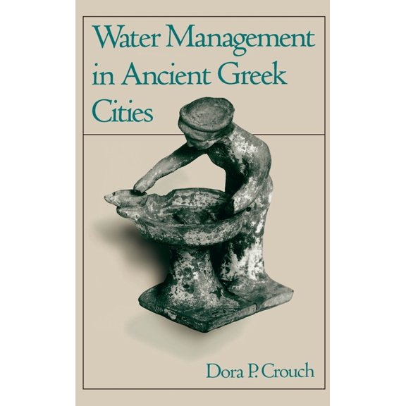 Water Management in Ancient Greek Cities, (Hardcover)