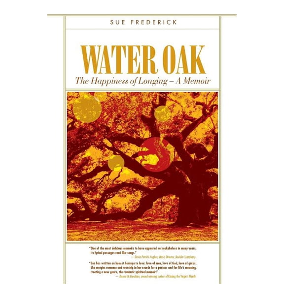 Water Oak: The Happiness of Longing - A Memoir, (Paperback)
