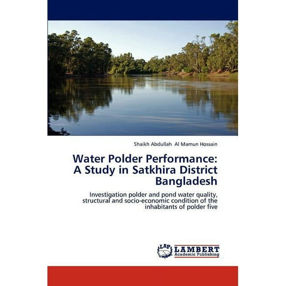 Water Polder Performance: A Study in Satkhira District Bangladesh (Paperback)
