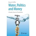thumbnail image 1 of Water, Politics and Money: A Reality Check on Privatization, (Hardcover), 1 of 1