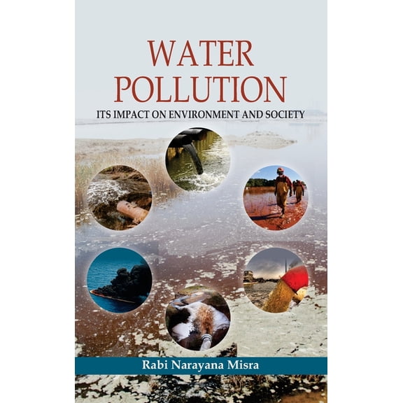 Water Pollution: Its Impact on Environment and Society (Hardcover)