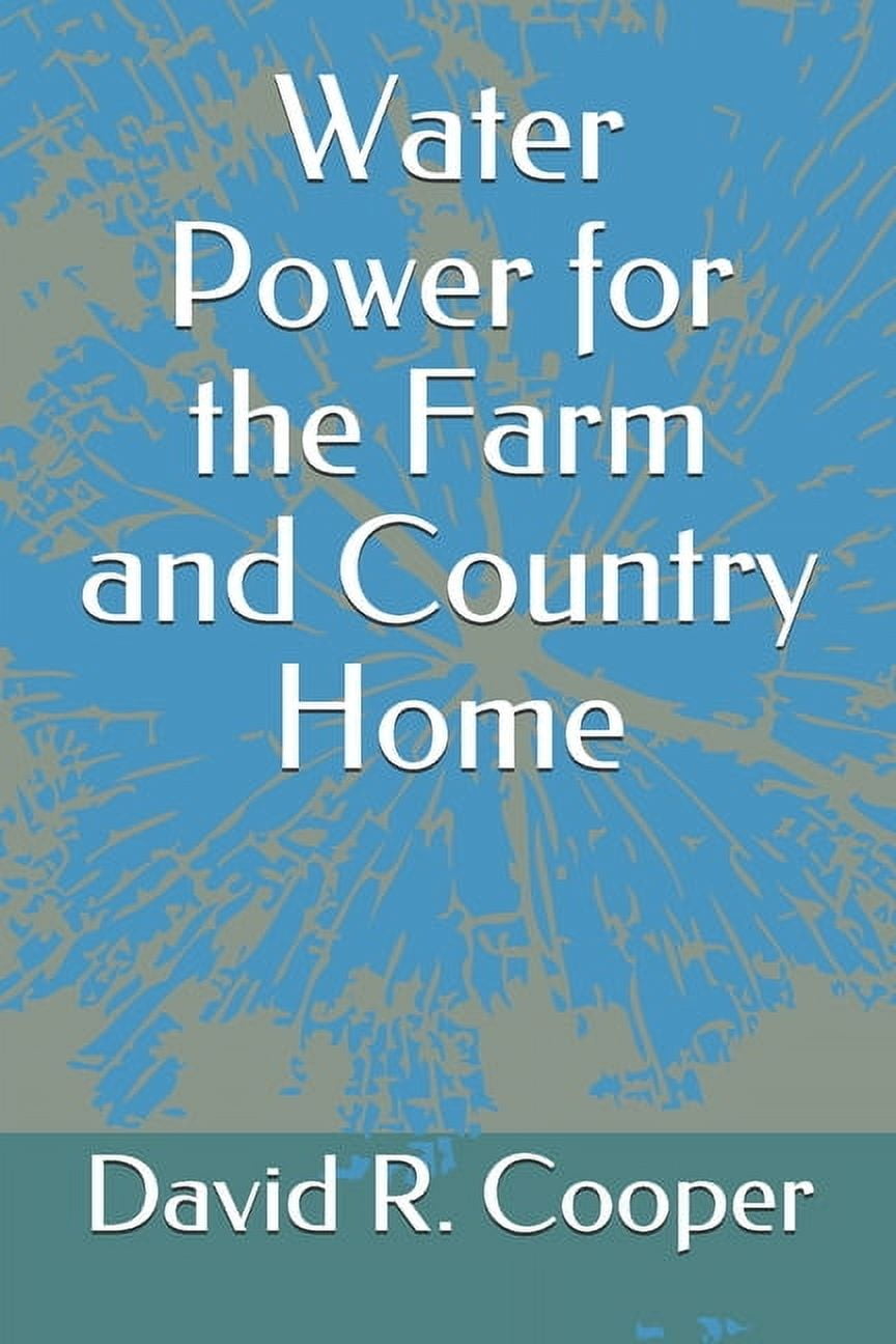 Water Power for the Farm and Country Home (Paperback)
