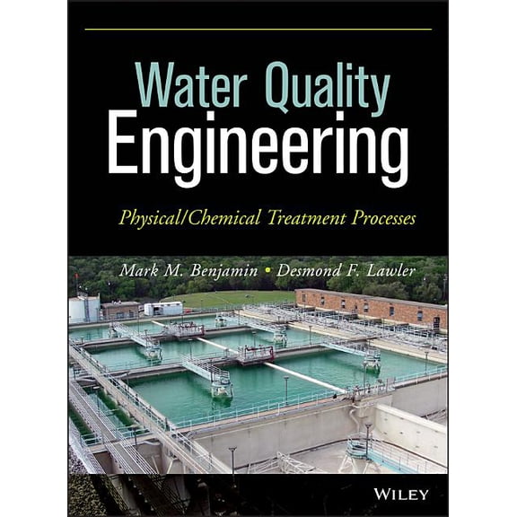 Water Quality Engineering: Physical / Chemical Treatment Processes (Hardcover)