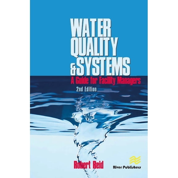 Water Quality Systems: Guide For Facility Managers, (Paperback)