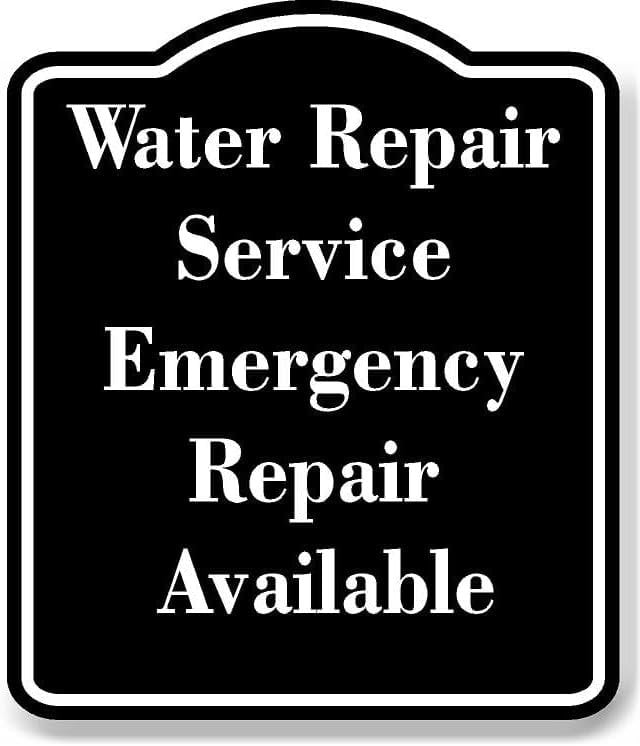 Repair. Call Sign Water Repair Service - Emergency Repairs Available BLACK Aluminum ...