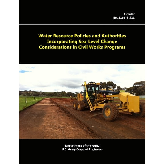 Water Resource Policies And Authorities Incorporating Sea-level Change Considerations In Civil Works Programs (Paperback)