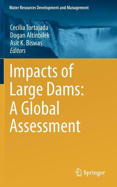 Water Resources Development and Manageme Impacts of Large Dams: A ...