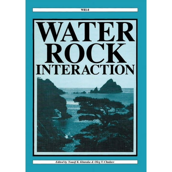 Water-Rock Interaction: Proceedings of the 8th International Symposium, Wri-8, Vladivostok, Russia, 15-19 August 1995, (Hardcover)