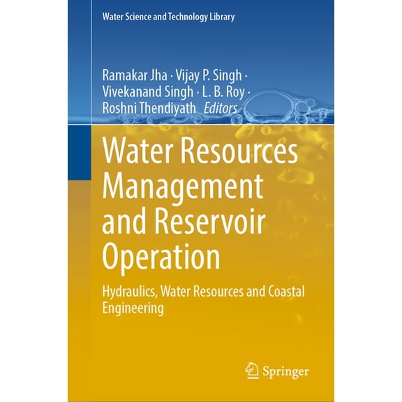 Water Science and Technology Library Water Resources Management and Reservoir Operation: Hydraulics, Water Resources and Coastal Engineering, Book 107, (Hardcover)