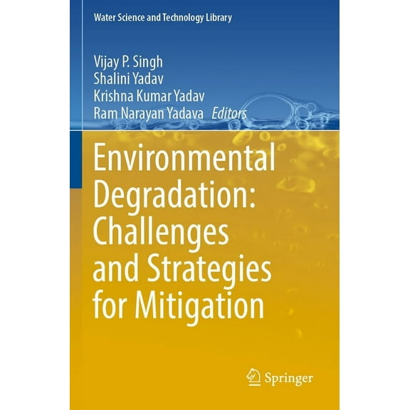 Water Science and Technology Library Environmental Degradation: Challenges and Strategies for Mitigation, Book 104, (Paperback)