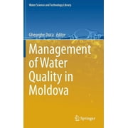 Water Science and Technology Library Management of Water Quality in Moldova, Book 69, Hardcover