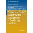 thumbnail image 1 of Water Science and Technology Library Prospects of Fresh Market Wastes Management in Developing Countries, Book 92, (Hardcover), 1 of 1