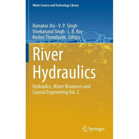 Water Science and Technology Library River Hydraulics: Hydraulics, Water Resources and Coastal Engineering Vol. 2, Book 110, (Hardcover)