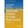 thumbnail image 1 of Water Science and Technology Library Sustainable Solutions for Urban Water Security: Innovative Studies, Book 93, (Paperback), 1 of 1