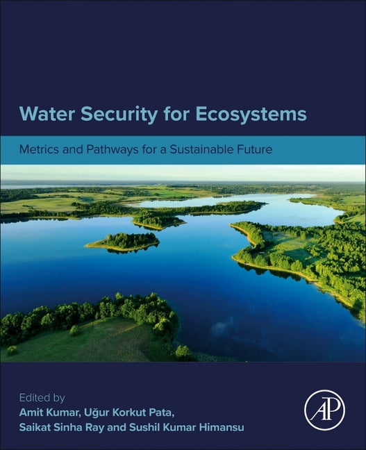 Water Security for Ecosystems: Metrics and Pathways for a Sustainable ...