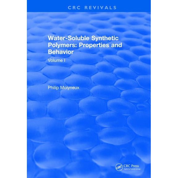 Water-Soluble Synthetic Polymers: Volume I: Properties and Behavior, (Hardcover)