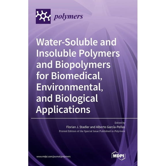 Water-Soluble and Insoluble Polymers and Biopolymers for Biomedical, Environmental, and Biological Applications, (Hardcover)