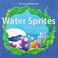 thumbnail image 1 of Water Sprites: The Beginning, (Paperback), 1 of 1