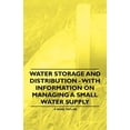 thumbnail image 1 of Water Storage and Distribution - With Information on Managing a Small Water Supply Paperback 1446530868 9781446530863 F. Noel Taylor, 1 of 1