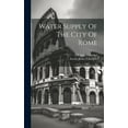 thumbnail image 1 of Water Supply Of The City Of Rome (Hardcover), 1 of 1