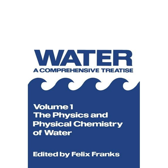 Water The Physics and Physical Chemistry of Water, Book 1, (Paperback)