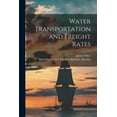 thumbnail image 1 of Water Transportation and Freight Rates [microform] (Paperback), 1 of 1