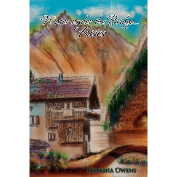 Water Under the Bridge.Rises (Paperback)