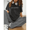 thumbnail image 1 of Water Washed "i just work here" text printed Tee T-shirt top Casual comfortable Black S-2XL Plus Size, 1 of 5