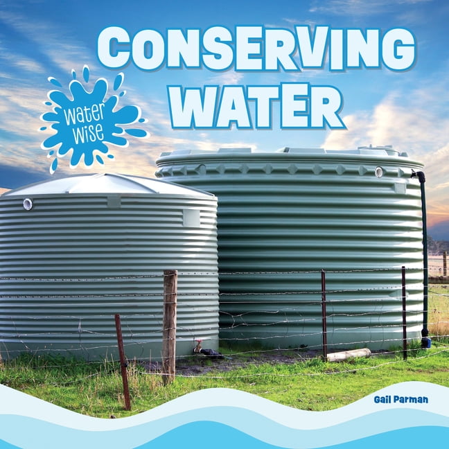 Water Wise Conserving Water, (Hardcover)