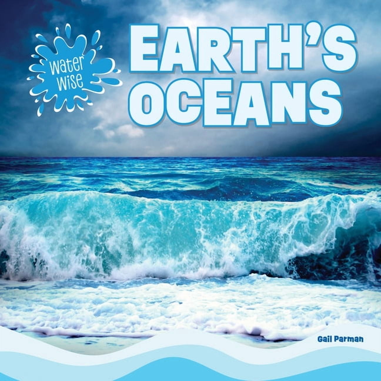 Water Wise Earth's Oceans, (Paperback)