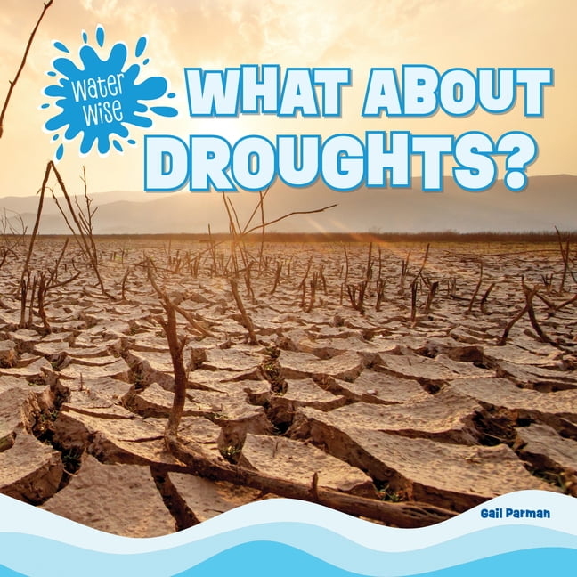 Water Wise What about Droughts?, (Paperback)