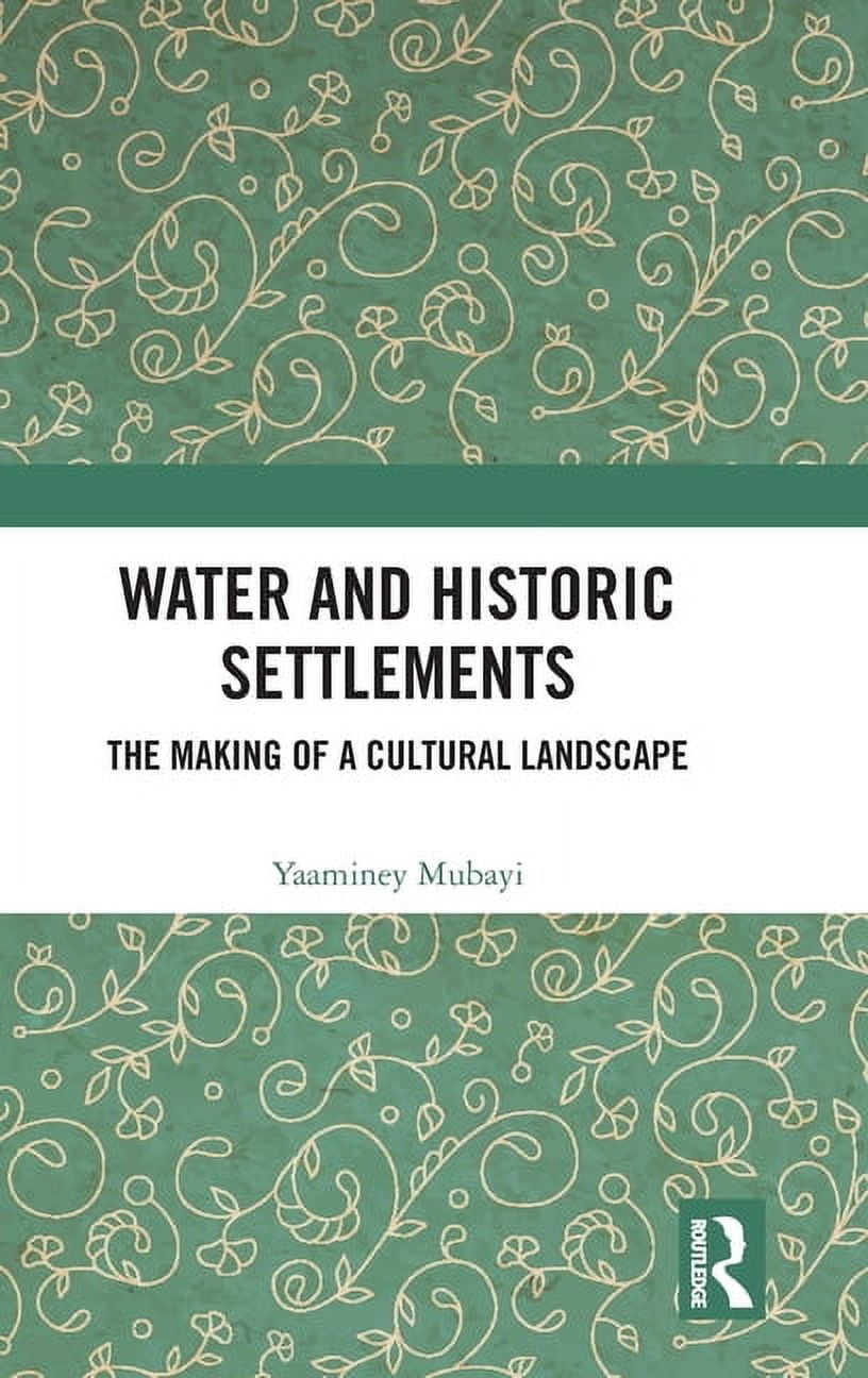 Water and Historic Settlements: The Making of a Cultural Landscape ...