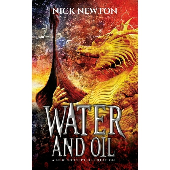 Water and Oil: A New Concept of Creation, (Paperback)