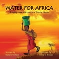 thumbnail image 1 of Water for Africa: Bringing Hope and Love to a Thirsty Nation, (Paperback), 1 of 1